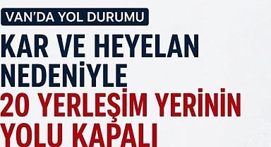 Van'da 20 Yerleşim Yerinin Yolu Kapalı