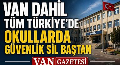 Okullarda Güvenlik Sil Baştan
