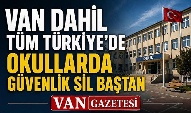 Okullarda Güvenlik Sil Baştan