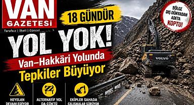Van–Hakkâri Yolunda Tepkiler Büyüyor