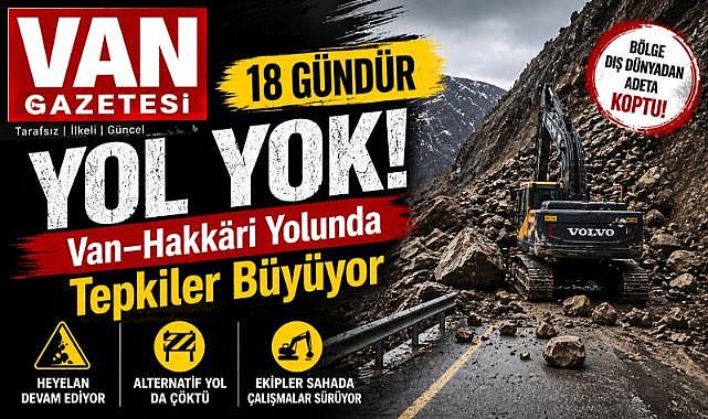 Van–Hakkâri Yolunda Tepkiler Büyüyor