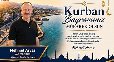 Mehmet Arvas’tan Kurban Bayramı Mesajı