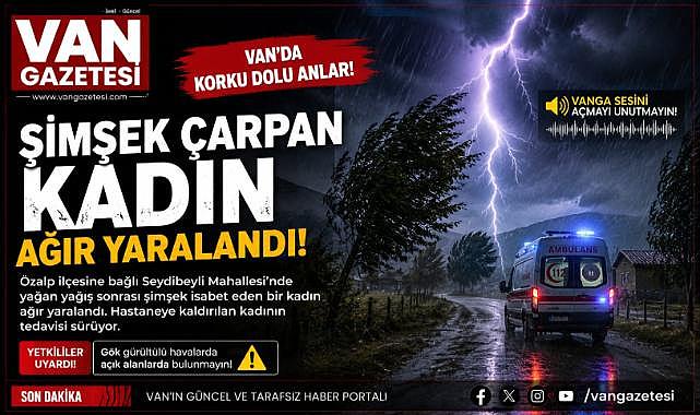 Van'da bir kadına yıldırım çarptı