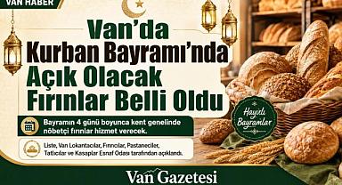 Van’da Kurban Bayramı’nda Açık Olacak Fırınlar Açıklandı