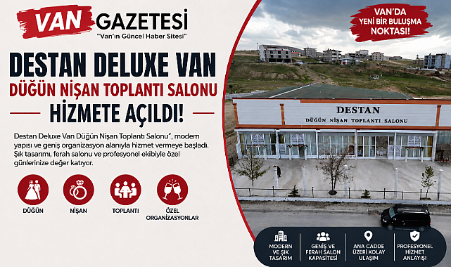 Van'da Özel Günlerin Yeni Adresi: Destan Deluxe