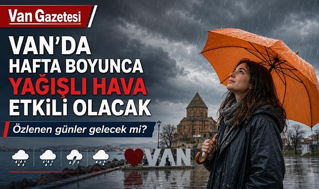 Van Genelinde Sağanak Yağış Bekleniyor