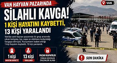 Van Hayvan Pazarında Silahlı Kavga: 1 Ölü, 13 Yara