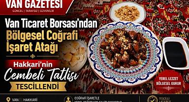 Hakkari Lezzeti Cembeli Tatlısına Tescil