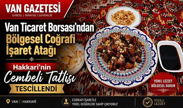 Hakkari Lezzeti Cembeli Tatlısına Tescil