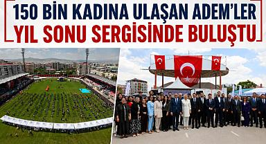 150 Bin Kadına Ulaşan ADEM'ler Yıl Sonu Sergisinde Buluştu