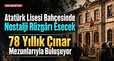 Van Atatürk Lisesi Mezunları 3. Kez Buluşuyor