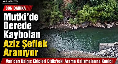 Bitlis’te Derede Kaybolan Çocuk İçin Seferberlik
