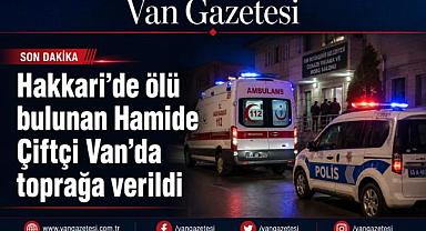 Hakkari’deki şüpheli ölümde acı haber