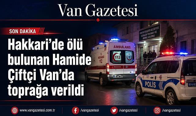 Hakkari’deki şüpheli ölümde acı haber