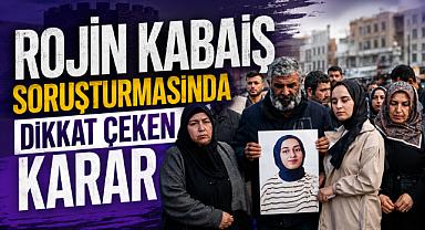 Rojin Kabaiş Soruşturmasında Dikkat Çeken Karar