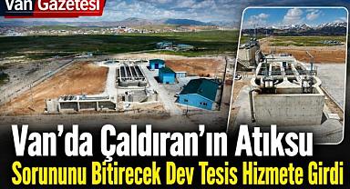 Van’da Dev Tesis Hizmete Girdi