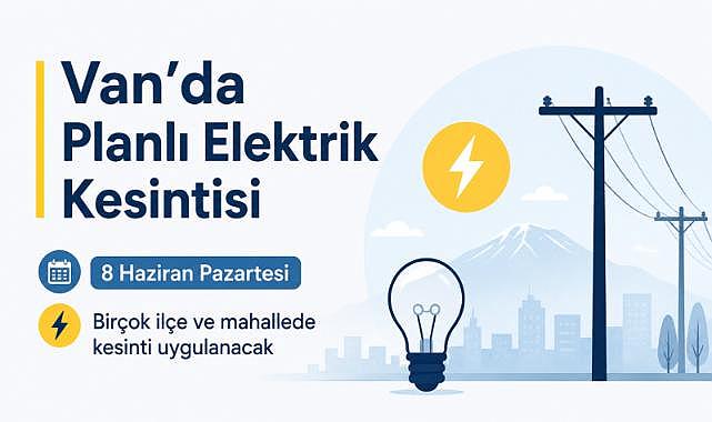 Van’da Elektrik Kesintisi Uyarısı
