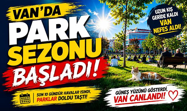 Van'da Park Sezonu Başladı