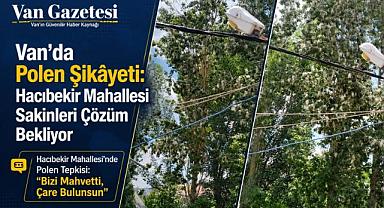 Van’da Polen Şikâyeti
