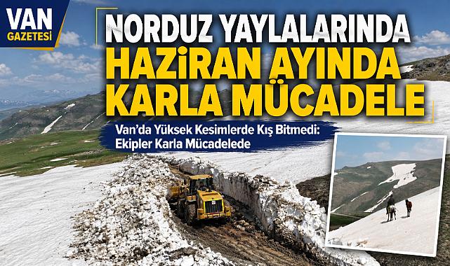Van’da Yaz Geldi, Norduz’da Kış Sürüyor