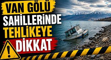 Van Gölü Sahillerinde Tehlikeye Dikkat