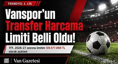 Vanspor’un Transfer Harcama Limiti Belli Oldu