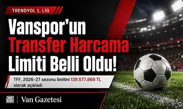 Vanspor’un Transfer Harcama Limiti Belli Oldu