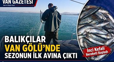 Balıkçılar Van Gölü'nde Sezonun İlk Avına Çıktı