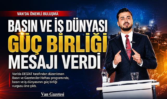 DEGİAT'tan Van Basınına Anlamlı Buluşma