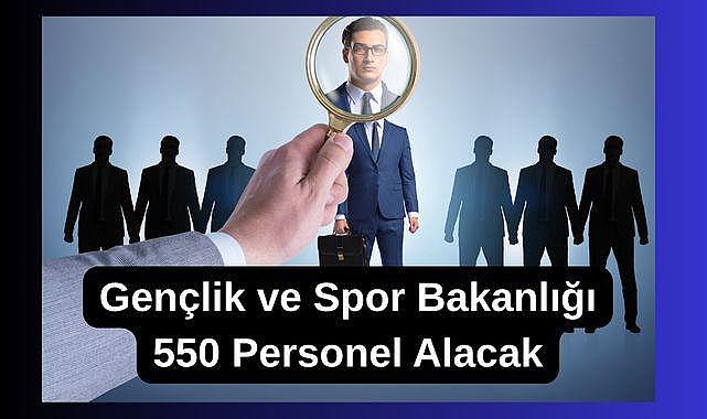 Gençlik ve Spor Bakanlığı 550 Personel Alacak