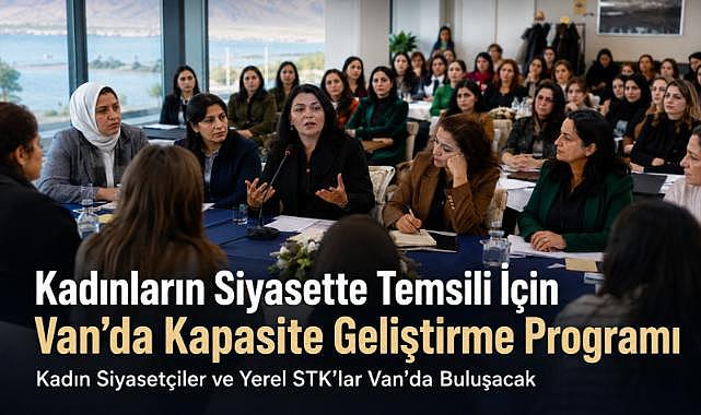 Kadın Siyasetçiler ve Yerel STK’lar Van’da Buluşacak