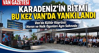 Karadeniz'in Ritmi Van'da Yakalandı