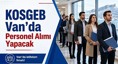 KOSGEB Van’da Personel Alımı Yapacak