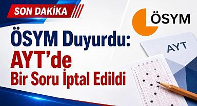 ÖSYM Duyurdu: AYT’de Bir Soru İptal Edildi