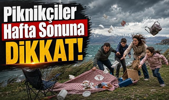 Piknikçiler Hafta Sonuna Dikkat!