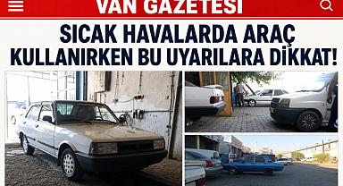 Sıcak Havalarda Araç Kullanırken Bu Uyarılara Dikkat