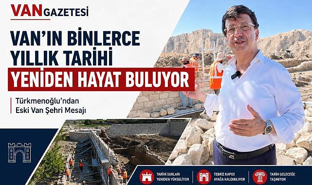 Türkmenoğlu: Eski Van Şehri Yeniden Ayağa Kalkıyor