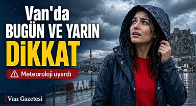 Van'da Bugün ve Yarına Dikkat