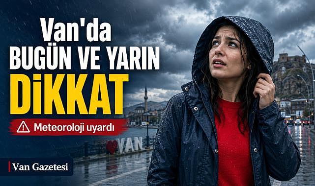 Van'da Bugün ve Yarına Dikkat