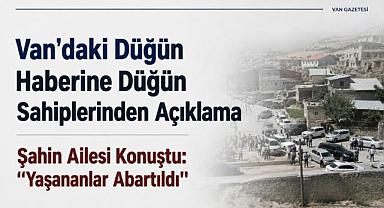 Van'da Gündem Olan Düğün Olayına Aileden Net Açıklama