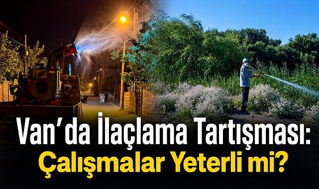 Van'da İlaçlama Tartışması: Çalışmalar Yeterli mi?
