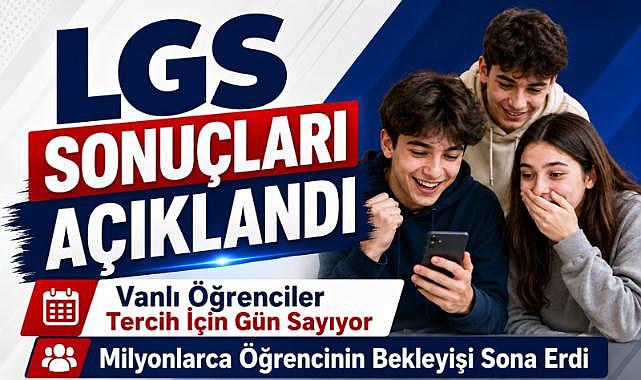 Van'da LGS Heyecanı: Sınav Sonuçları Erişime Açıldı