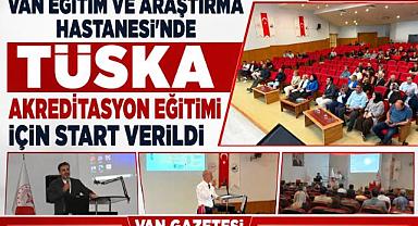 Van'da TÜSKA Akreditasyon Eğitimi İçin Start Verildi