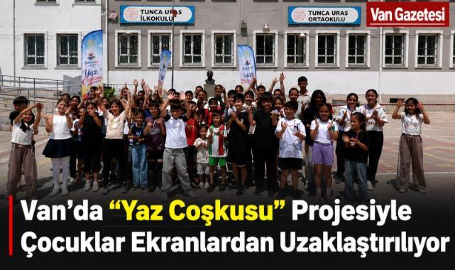 Van'da 'Yaz Coşkusu' Projesiyle Çocuklar Ekranlardan Uzaklaştırılıyor