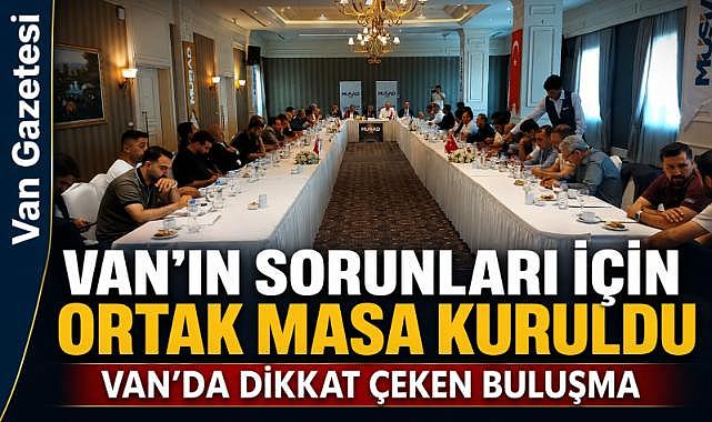 Van'ın Sorunları İçin Ortak Masa Kuruldu