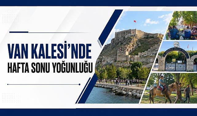 Van Kalesi'nde Hafta Sonu Yoğunluğu: