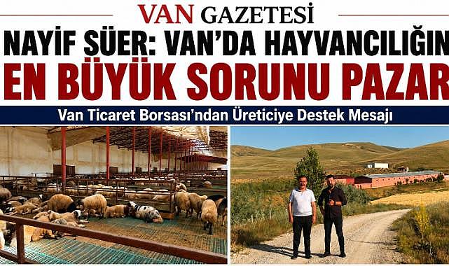 Van Ticaret Borsası'ndan Üreticiye Destek Mesajı