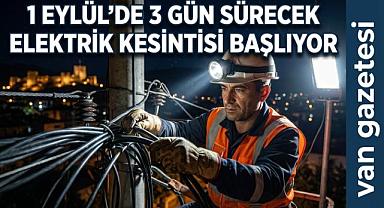 1 Eylül’de 3 Gün Sürecek Elektrik Kesintisi Başlıyor