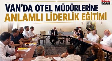 Elite World Van’da Albert Yetkin’den Yöneticilere Liderlik Eğitimi