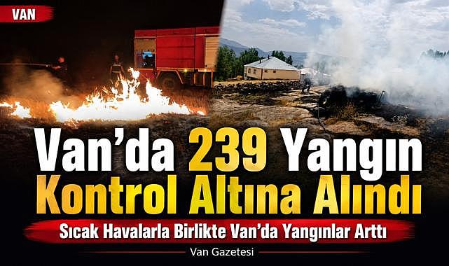 Sıcak Havalarla Birlikte Van’da Yangınlar Arttı